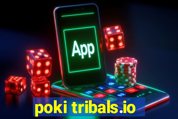 poki tribals.io