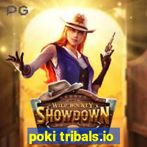 poki tribals.io