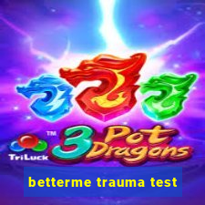 betterme trauma test