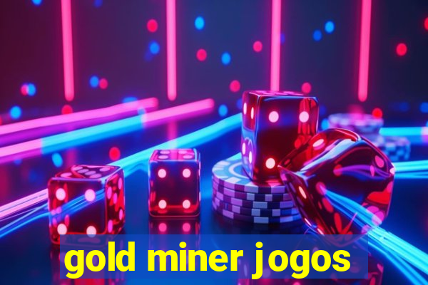 gold miner jogos