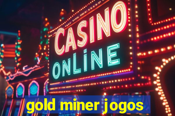 gold miner jogos