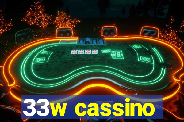 33w cassino