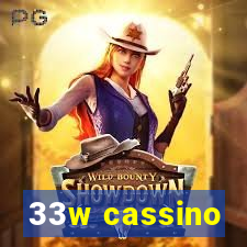 33w cassino