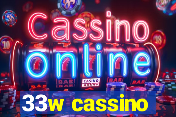 33w cassino