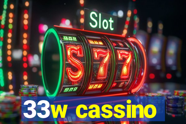 33w cassino