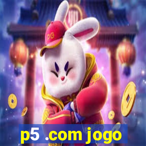 p5 .com jogo