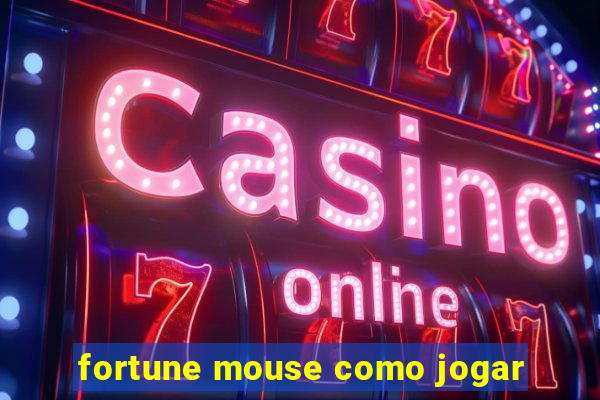 fortune mouse como jogar