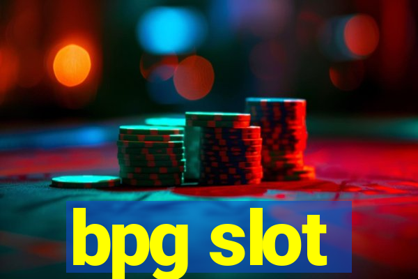 bpg slot