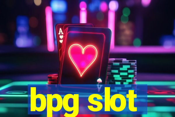 bpg slot