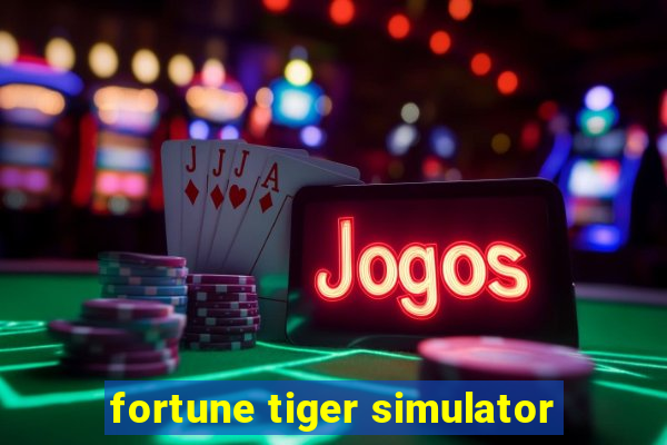 fortune tiger simulator