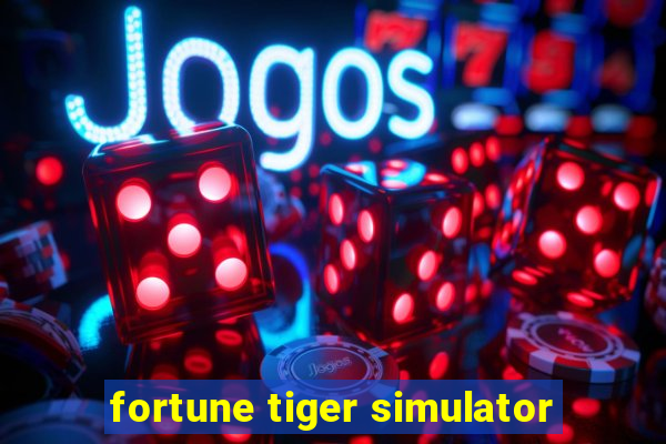 fortune tiger simulator