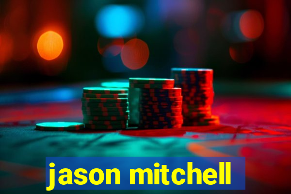 jason mitchell