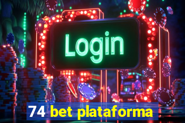 74 bet plataforma