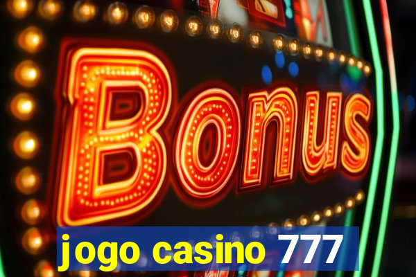 jogo casino 777