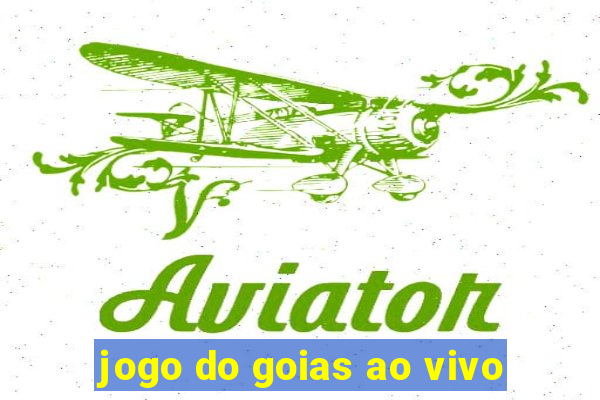 jogo do goias ao vivo