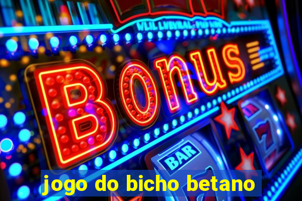 jogo do bicho betano