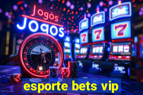 esporte bets vip