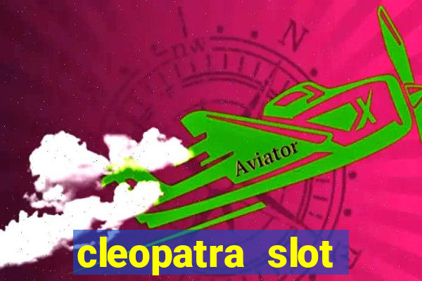 cleopatra slot machine game