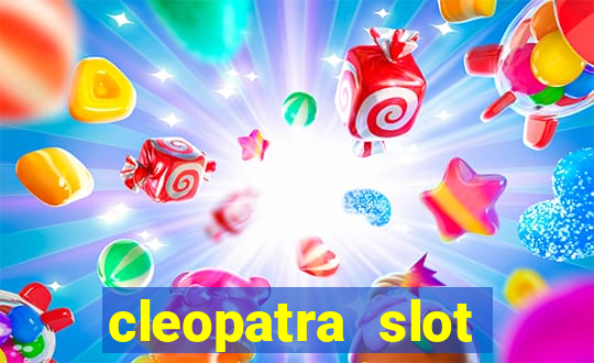 cleopatra slot machine game