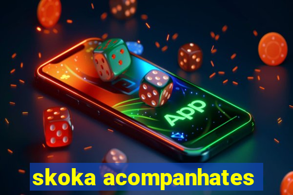 skoka acompanhates