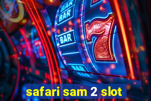 safari sam 2 slot