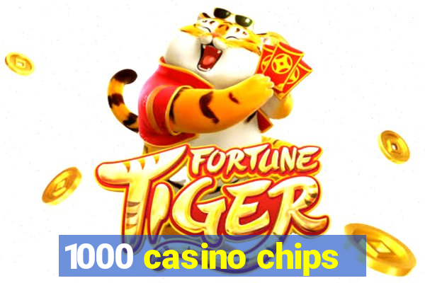 1000 casino chips