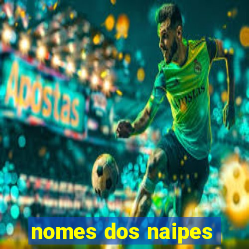 nomes dos naipes