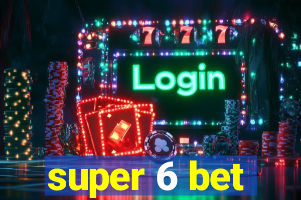 super 6 bet