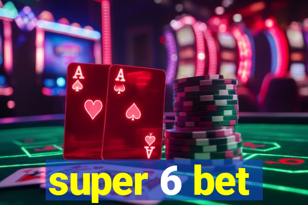 super 6 bet