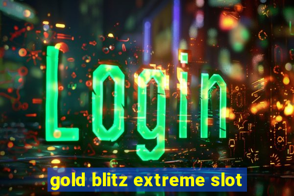 gold blitz extreme slot