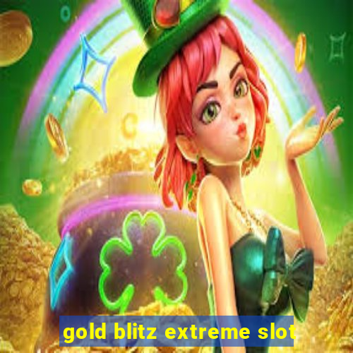 gold blitz extreme slot