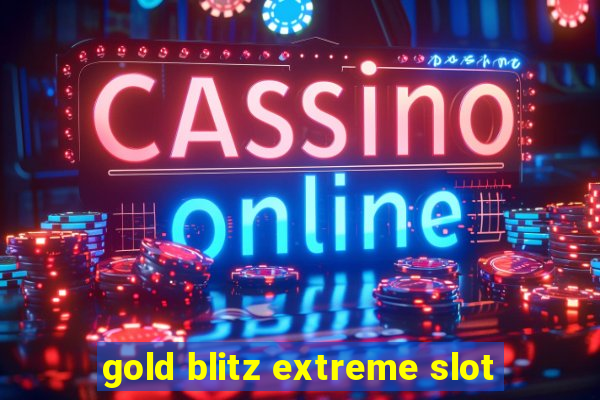 gold blitz extreme slot