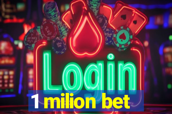 1 milion bet