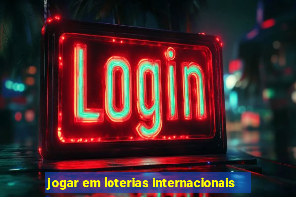 jogar em loterias internacionais