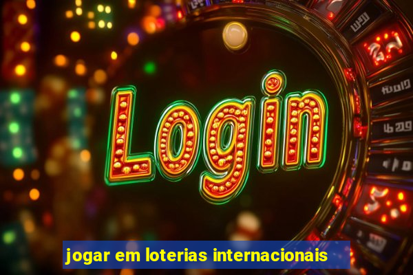 jogar em loterias internacionais