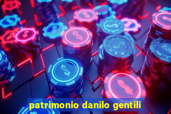 patrimonio danilo gentili