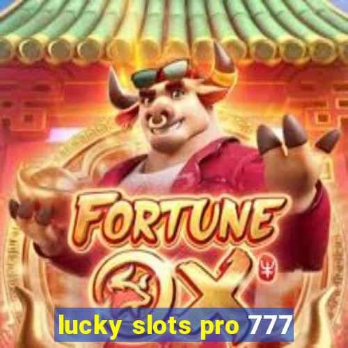 lucky slots pro 777