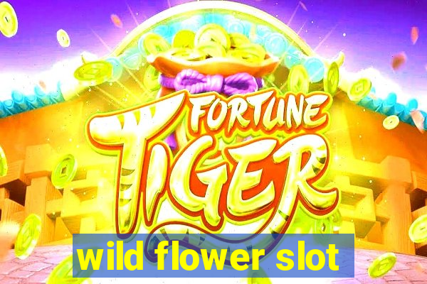 wild flower slot