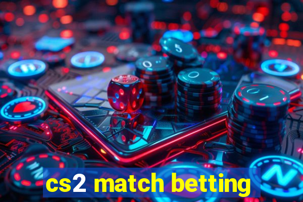 cs2 match betting