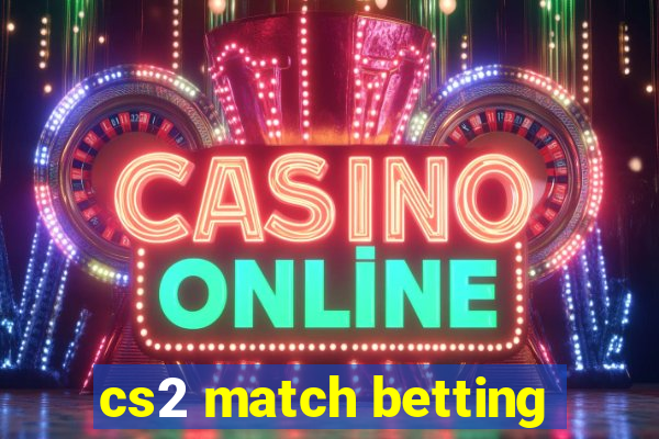 cs2 match betting