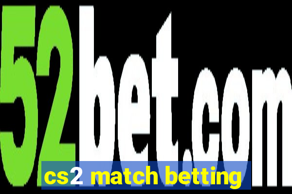 cs2 match betting