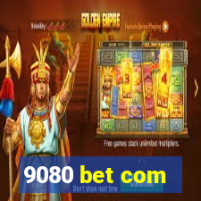 9080 bet com