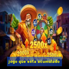 jogo que esta acumulado