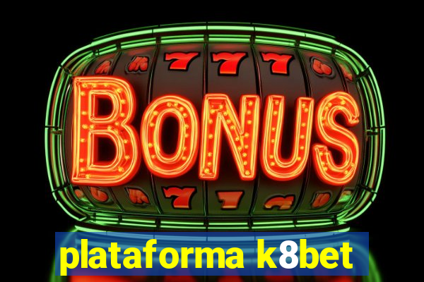 plataforma k8bet