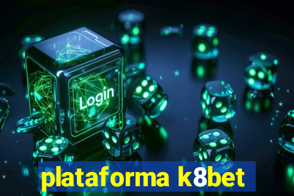 plataforma k8bet