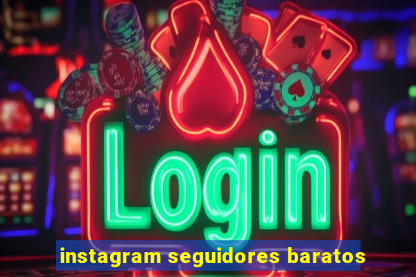 instagram seguidores baratos