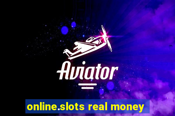 online.slots real money