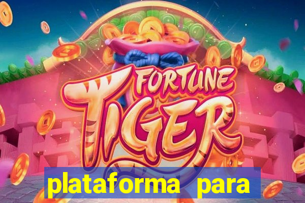 plataforma para jogar fortune tiger