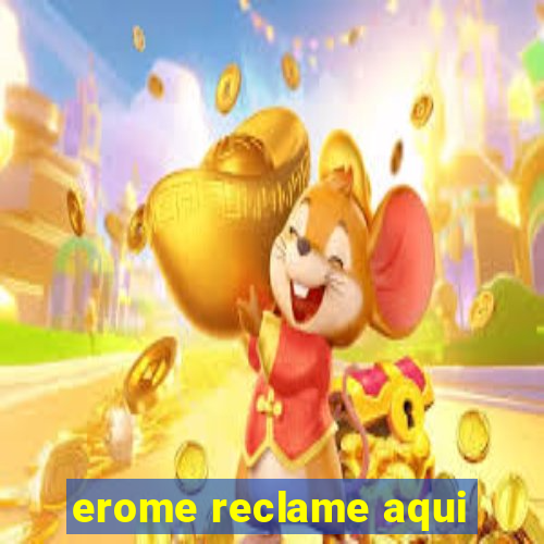 erome reclame aqui