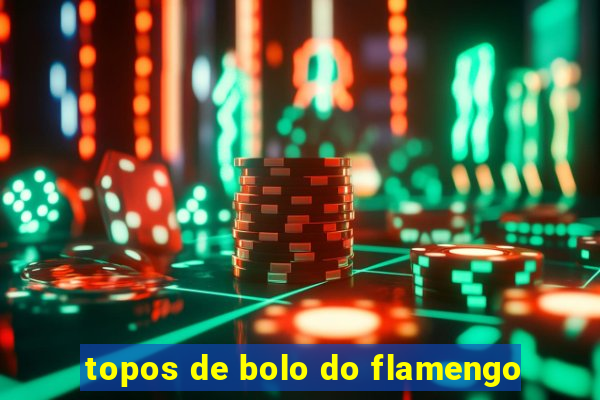 topos de bolo do flamengo